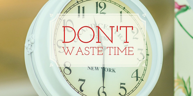 Don't Waste Time
