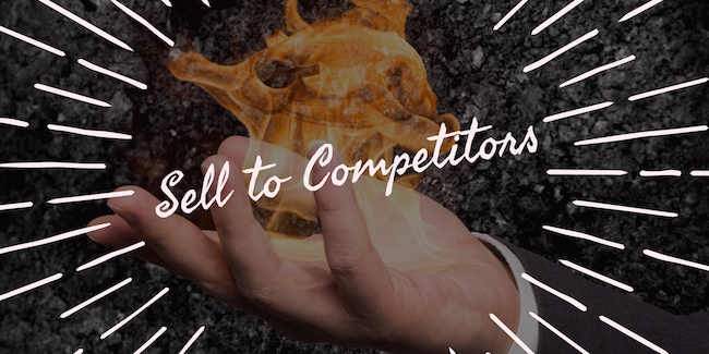Sell to Competitors