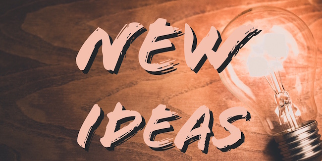 New Ideas