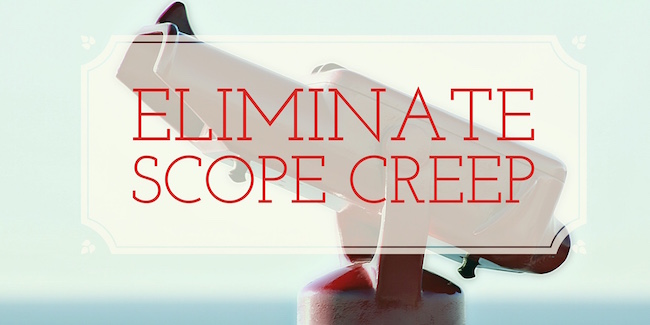 Eliminate Scope Creep