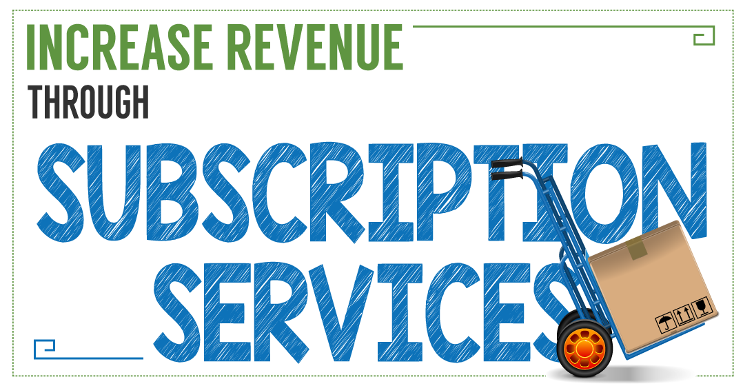 INCREASE-REVENUE-THROUGH-SUBSCRIPTION-SERVICES_featured-image